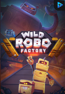 Bocoran RTP Slot Wild Robo Factory di WOWHOKI