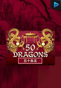 Bocoran RTP Slot Fifty Dragons di WOWHOKI